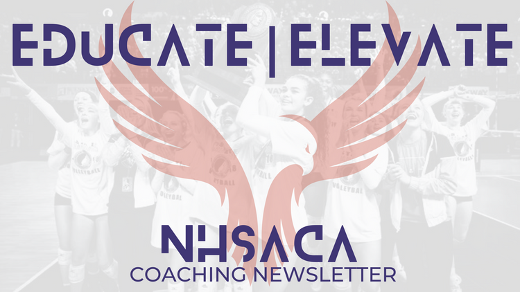 Educate & Elevate | National High School Athletic Coaches Association Newsletter